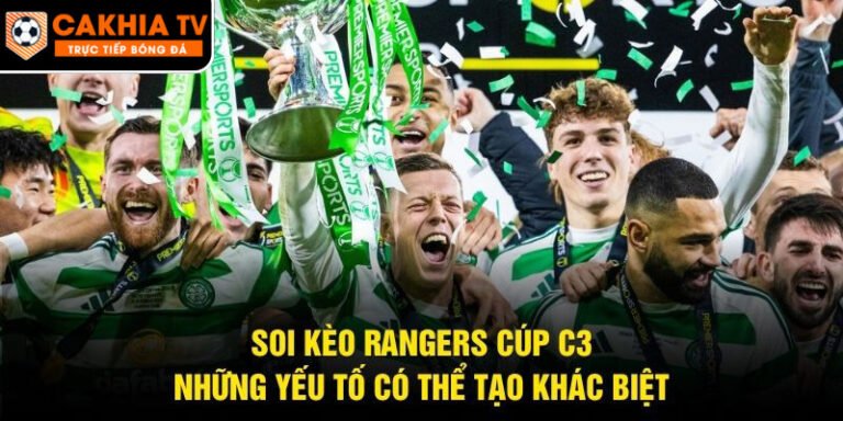 Soi Kèo Rangers Cúp C3